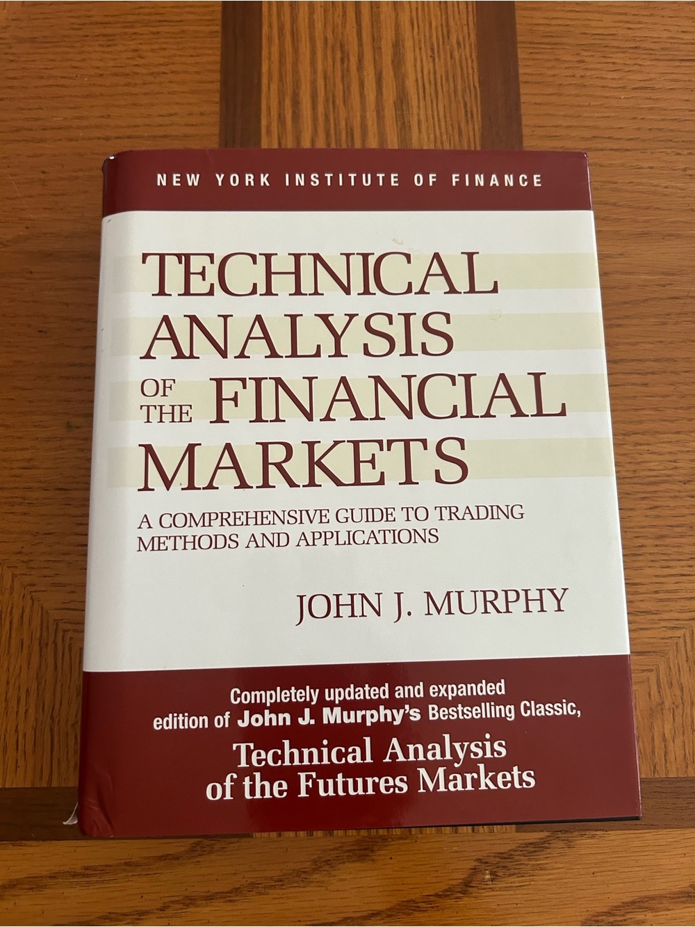 Technical Analysis of the Financial Markets by John Murphy
